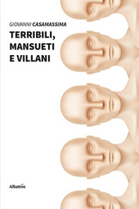 Terribili, mansueti e villani - Librerie.coop