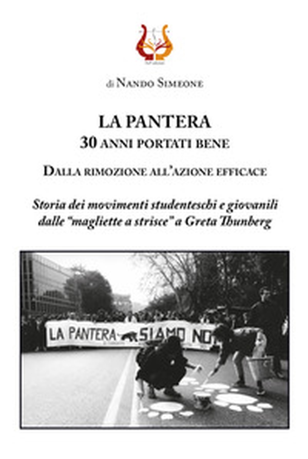 La Pantera. 30 anni portati bene. Dalla rimozione all'azione efficace. Storia dei movimenti studenteschi e giovanili dalle «magliette a strisce» a Greta Thunberg - Librerie.coop La Pantera. 30 anni portati bene. Dalla rimozione all'azione efficace. Storia dei movimenti studenteschi e giovanili dalle «magliette a strisce» a Greta Thunberg - Librerie.coop