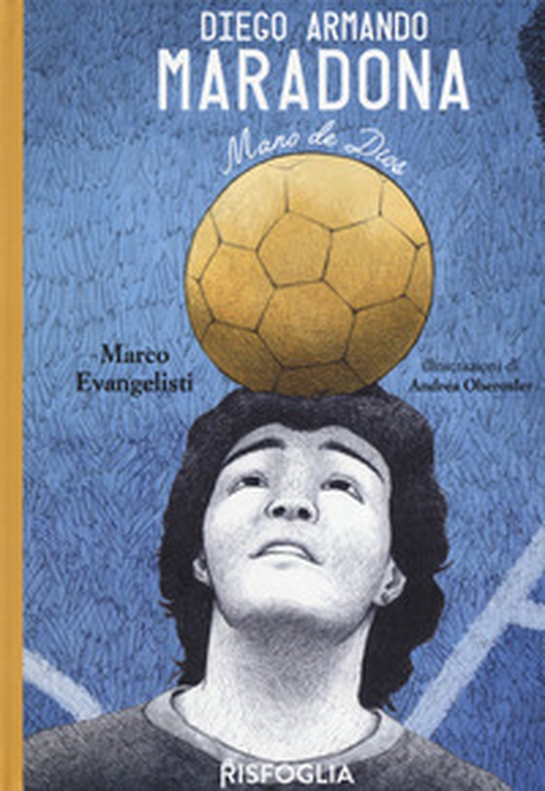 Diego Armando Maradona. Mano de Dios - Librerie.coop Diego Armando Maradona. Mano de Dios - Librerie.coop