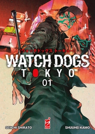 Watch dogs Tokyo - Vol. 1 - Librerie.coop Watch dogs Tokyo - Vol. 1 - Librerie.coop