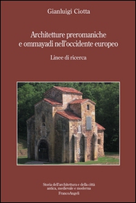 Architetture preromaniche e omayyadi nell'occidente europeo. Linee di ricerca - Librerie.coop
