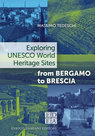 Exploring UNESCO World Heritage Sites, from Bergamo to Brescia - Librerie.coop