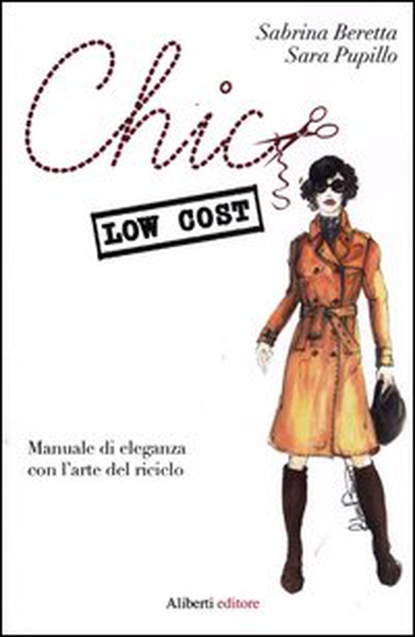 Chic low cost. Manuale di eleganza con l'arte del riciclo - Librerie.coop Chic low cost. Manuale di eleganza con l'arte del riciclo - Librerie.coop