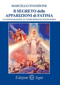 Il segreto delle apparizioni di Fatima - Librerie.coop Il segreto delle apparizioni di Fatima - Librerie.coop