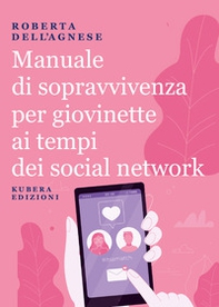Manuale di sopravvivenza per giovinette ai tempi dei social network - Librerie.coop