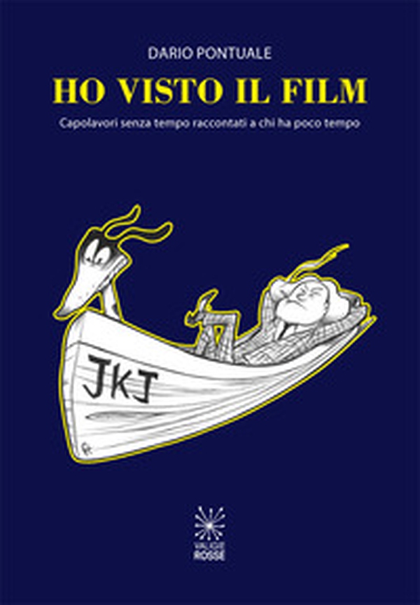 Ho visto il film. Capolavori senza tempo raccontati a chi ha poco tempo - Librerie.coop Ho visto il film. Capolavori senza tempo raccontati a chi ha poco tempo - Librerie.coop