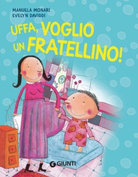 Uffa, voglio un fratellino! - Librerie.coop Uffa, voglio un fratellino! - Librerie.coop