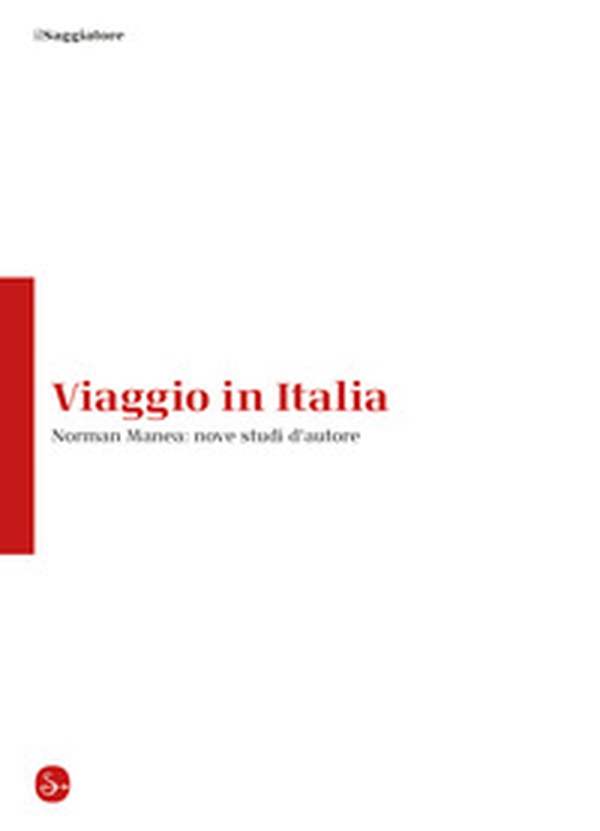 Viaggio in Italia. Norman Manea: nove studi d'autore. Ediz. italiana e rumena - Librerie.coop Viaggio in Italia. Norman Manea: nove studi d'autore. Ediz. italiana e rumena - Librerie.coop