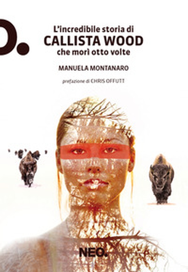 L'incredibile storia di Callista Wood che morì otto volte - Librerie.coop L'incredibile storia di Callista Wood che morì otto volte - Librerie.coop