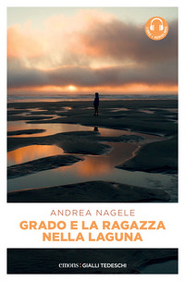 Grado e la ragazza nella laguna - Librerie.coop Grado e la ragazza nella laguna - Librerie.coop