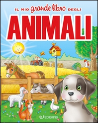 Il mio grande libro degli animali - Librerie.coop