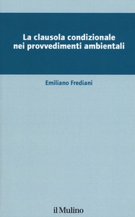 La clausola condizionale nei provvedimenti ambientali - Librerie.coop