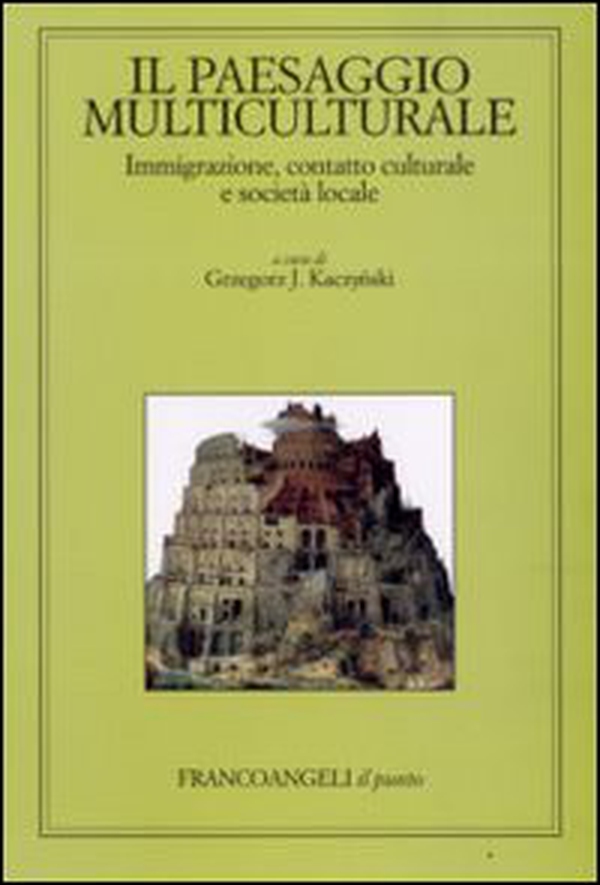 Il paesaggio multiculturale. Immigrazione, contatto culturale e società locale - Librerie.coop Il paesaggio multiculturale. Immigrazione, contatto culturale e società locale - Librerie.coop