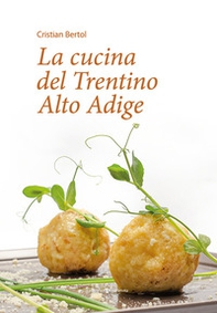 La cucina del Trentino Alto Adige - Librerie.coop
