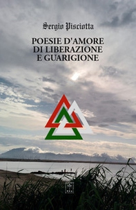 Poesie d'amore, di liberazione e guarigione. Percorso per accrescere la consapevolezza d'essere - Librerie.coop