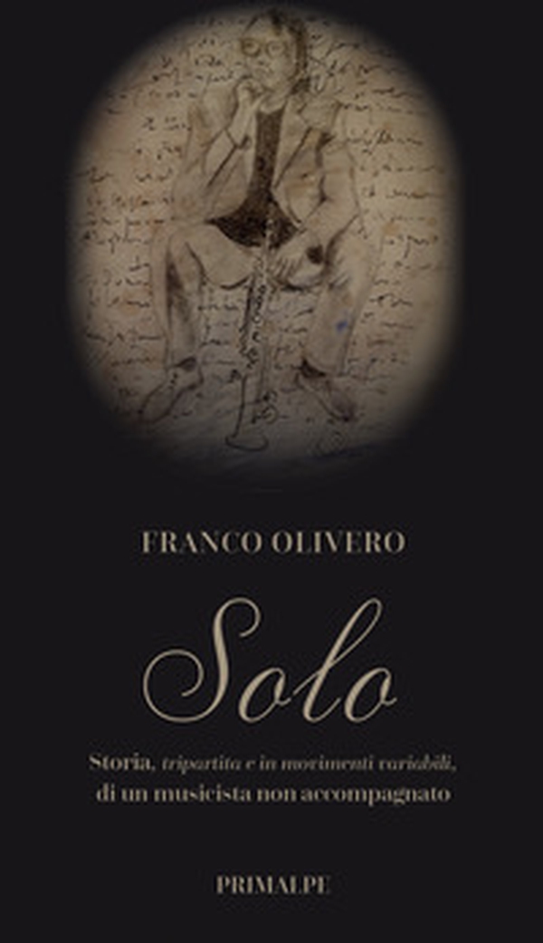Solo. Storia, tripartita e in movimenti variabili, di un musicista non accompagnato - Librerie.coop Solo. Storia, tripartita e in movimenti variabili, di un musicista non accompagnato - Librerie.coop