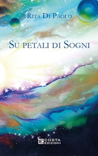 Su petali di sogni - Librerie.coop Su petali di sogni - Librerie.coop