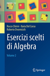 Esercizi scelti di algebra - Vol. 2 - Librerie.coop