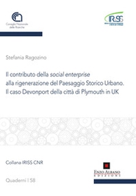 Il contributo della social enterprise alla rigenerazione del paesaggio storico urbano. Il caso Devonport della città di Plymouth in uk - Librerie.coop
