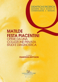 Matilde Festa Piacentini. Opere da una collezione privata. Studi e diagnostica - Librerie.coop Matilde Festa Piacentini. Opere da una collezione privata. Studi e diagnostica - Librerie.coop