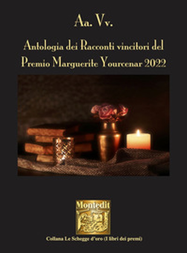Antologia dei racconti vincitori del Premio Marguerite Yourcenar 2022 - Librerie.coop Antologia dei racconti vincitori del Premio Marguerite Yourcenar 2022 - Librerie.coop