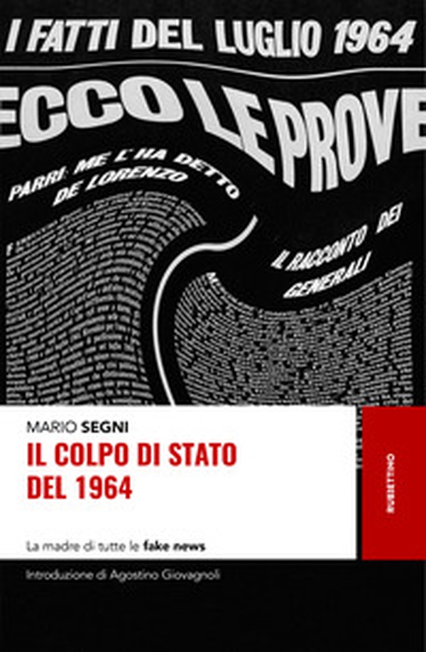 Il colpo di Stato del 1964. La madre di tutte le fake news - Librerie.coop Il colpo di Stato del 1964. La madre di tutte le fake news - Librerie.coop