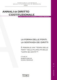 La forma delle fonti, la sostanza dei diritti. È possibile una «teoria delle fonti» nella pluralità delle «carte dei diritti»? - Librerie.coop