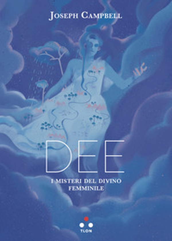 Dee. I misteri del divino femminile - Librerie.coop Dee. I misteri del divino femminile - Librerie.coop