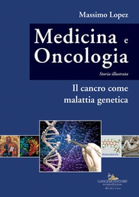 Medicina e oncologia. Storia illustrata - Vol. 10 - Librerie.coop