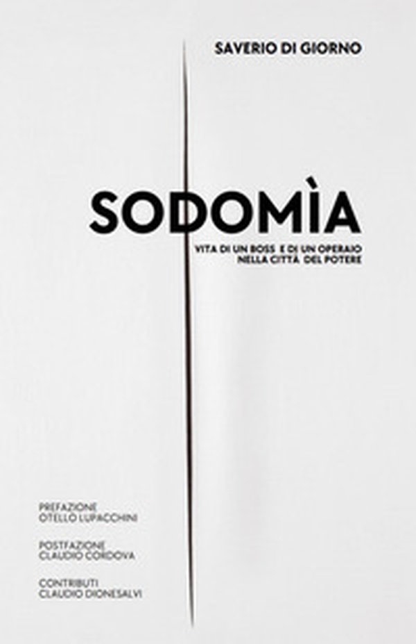 Sodomìa. Vita di un boss e di un operaio nella città del potere - Librerie.coop Sodomìa. Vita di un boss e di un operaio nella città del potere - Librerie.coop