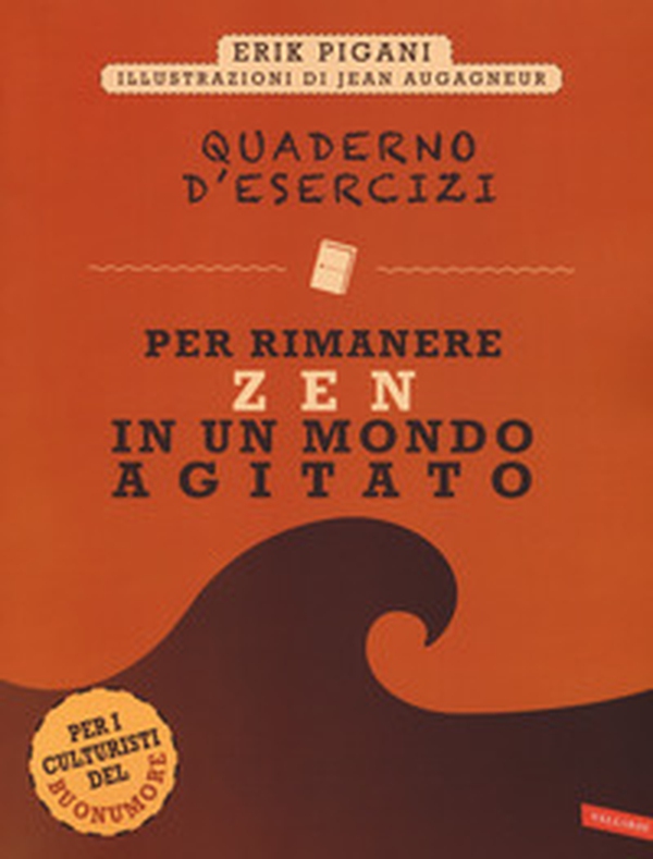 Quaderno d'esercizi per rimanere zen in un mondo agitato - Librerie.coop Quaderno d'esercizi per rimanere zen in un mondo agitato - Librerie.coop