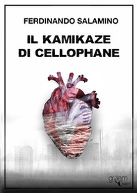 Il kamikaze di cellophane - Librerie.coop