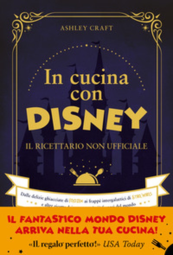 In cucina con Disney. Il ricettario non ufficiale. Dalle delizie ghiacciate di Frozen ai frappé intergalattici di Star Wars e altre ricette dei personaggi più famosi del mondo - Librerie.coop In cucina con Disney. Il ricettario non ufficiale. Dalle delizie ghiacciate di Frozen ai frappé intergalattici di Star Wars e altre ricette dei personaggi più famosi del mondo - Librerie.coop