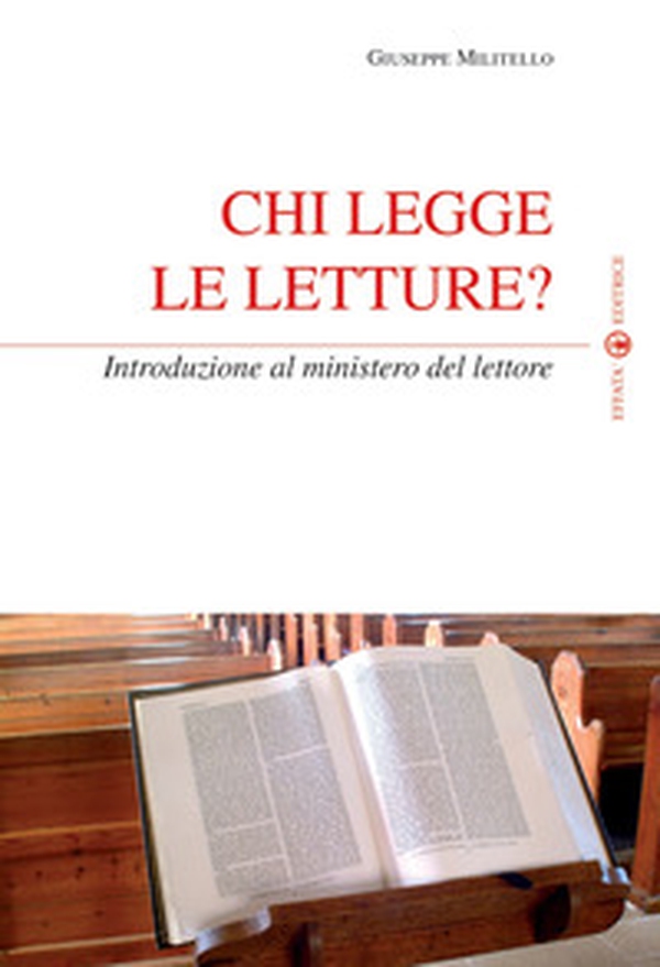 Chi legge le letture? Introduzione al ministero del lettore - Librerie.coop Chi legge le letture? Introduzione al ministero del lettore - Librerie.coop