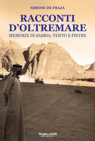 Racconti d'oltremare. Memorie di sabbia, vento e pietre - Librerie.coop