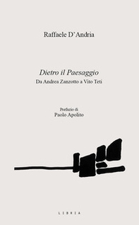 Dietro il paesaggio. Da Andrea Zanzotto a Vito Teti - Librerie.coop