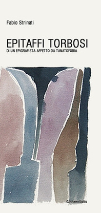 Epitaffi torbosi di un epigrafista affetto da tanatofobia - Librerie.coop Epitaffi torbosi di un epigrafista affetto da tanatofobia - Librerie.coop