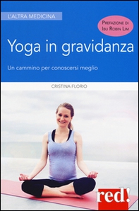 Yoga in gravidanza. Un cammino per conoscersi meglio - Librerie.coop Yoga in gravidanza. Un cammino per conoscersi meglio - Librerie.coop