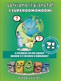 Salviamo il pianeta! I Superdomandoni - Librerie.coop Salviamo il pianeta! I Superdomandoni - Librerie.coop