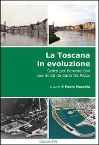 La Toscana in evoluzione. Scritti per Berardo Cori coordinati da Carlo Da Pozzo - Librerie.coop
