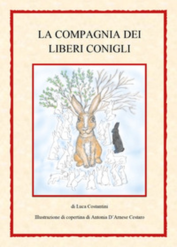 La compagnia dei liberi conigli - Librerie.coop La compagnia dei liberi conigli - Librerie.coop