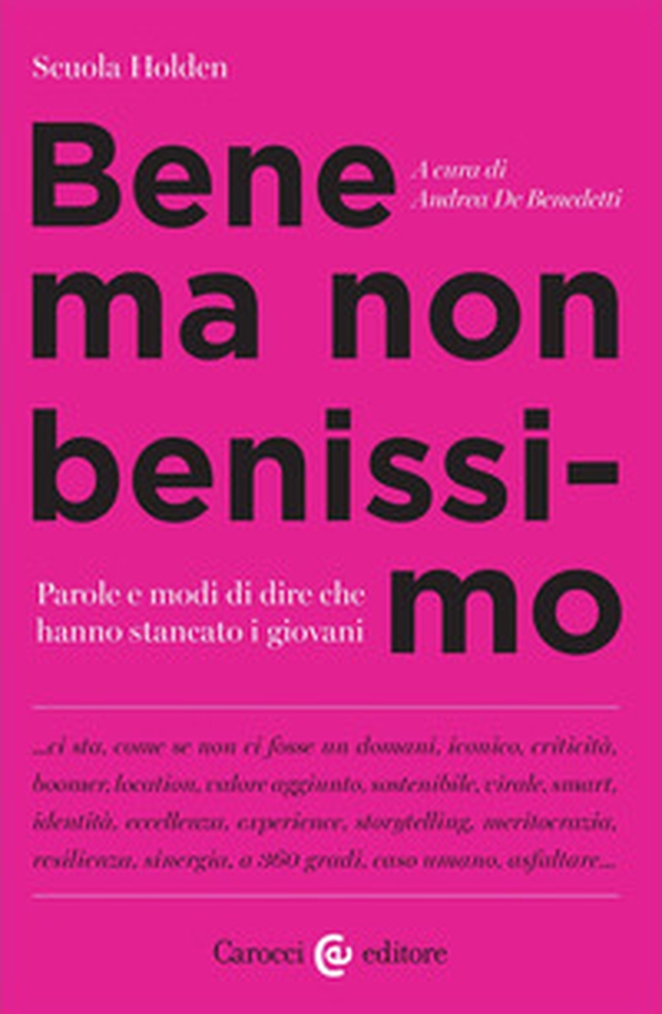 Bene ma non benissimo. Parole e modi di dire che hanno stancato i giovani - Librerie.coop Bene ma non benissimo. Parole e modi di dire che hanno stancato i giovani - Librerie.coop