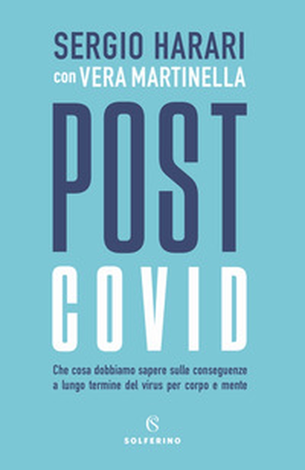 Post Covid. Che cosa dobbiamo sapere sulle conseguenze a lungo termine del virus per corpo e mente - Librerie.coop Post Covid. Che cosa dobbiamo sapere sulle conseguenze a lungo termine del virus per corpo e mente - Librerie.coop