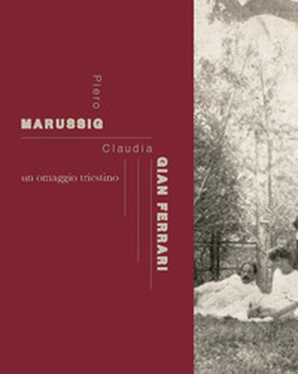 Piero Marussig, Claudia Gian Ferrari. Un omaggio triestino - Librerie.coop