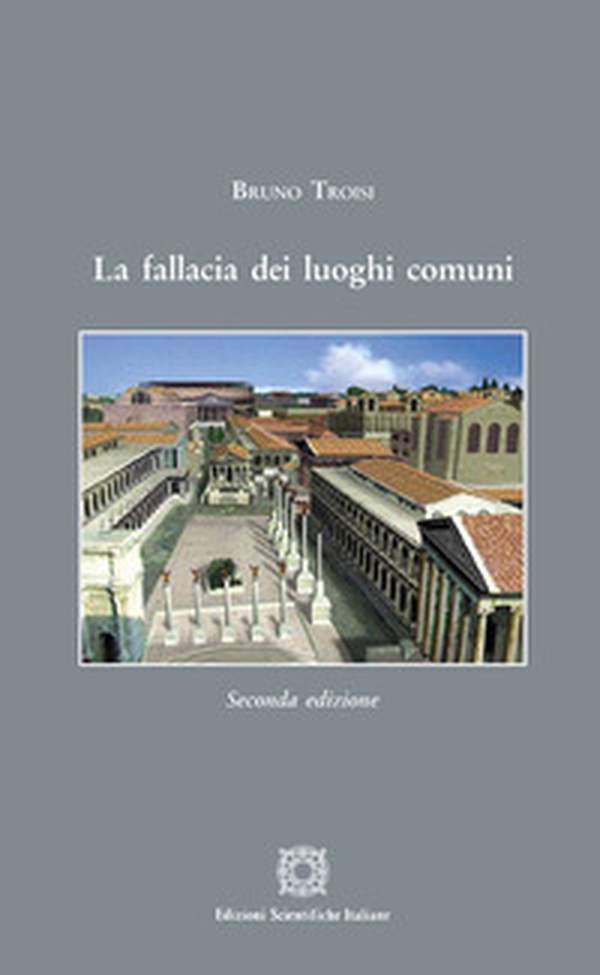 La fallacia dei luoghi comuni - Librerie.coop La fallacia dei luoghi comuni - Librerie.coop