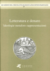 Letteratura e denaro. (Ideologie, metafore, rappresentazioni) - Librerie.coop