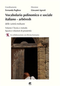 Vocabolario polinomico e sociale italiano-arbëresh delle viarietà molisane - Vol. 1 - Librerie.coop