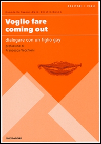 Voglio fare coming out. Dialogare con un figlio gay - Librerie.coop