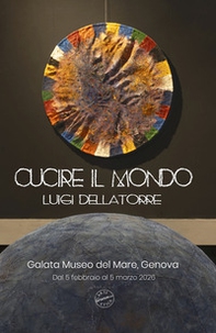 Cucire il mondo. Luigi Dellatorre - Librerie.coop
