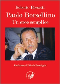 Paolo Borsellino. Un eroe semplice - Librerie.coop